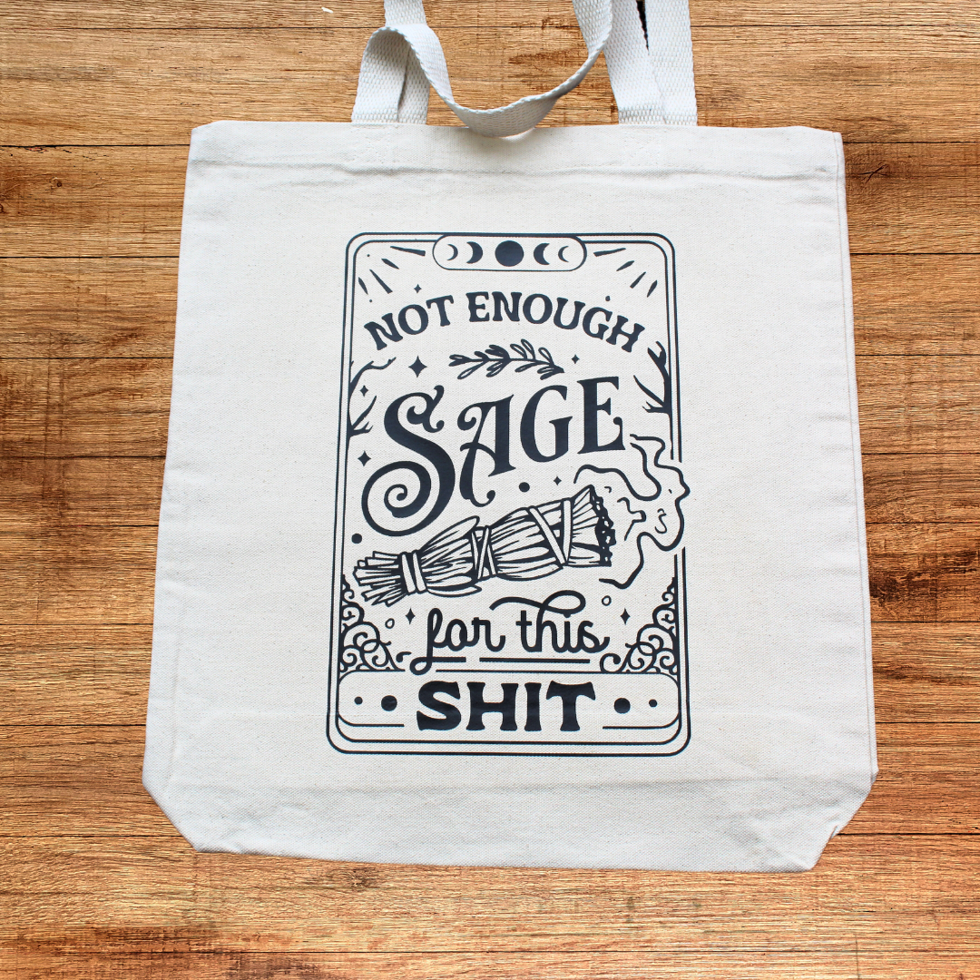 Not Enough Sage for this Sh*t Tote Bag