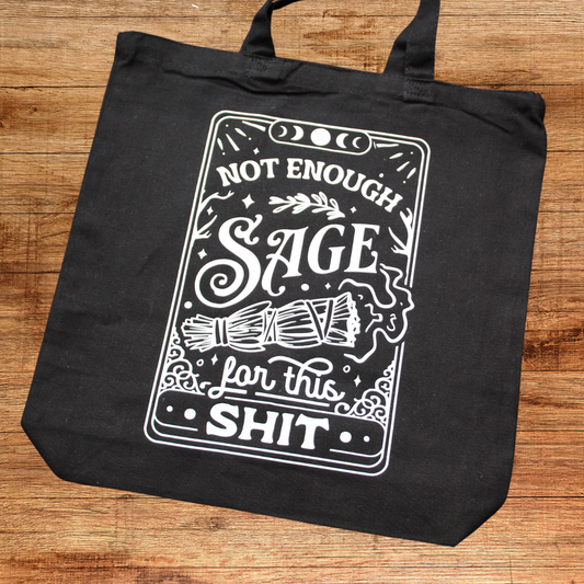 Not Enough Sage for this Sh*t Tote Bag